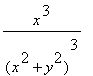 x^3/((x^2+y^2)^3)