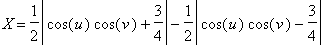 X = 1/2*abs(cos(u)*cos(v)+3/4)-1/2*abs(cos(u)*cos(v)-3/4)