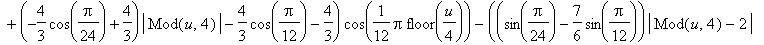 X3 = 3/16*(-abs(v)+abs(v-1)+abs(v-3/2)-abs(v-5/2))*(((-7/6*cos(1/12*Pi)+cos(1/24*Pi))*abs(Mod(u,4)-2)+(-7/6*cos(1/24*Pi)+cos(1/12*Pi))*abs(Mod(u,4)-3)+(3/2*cos(1/24*Pi)-4/3)*abs(Mod(u,4)-1)+1/6*cos(1/1...