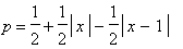 p = 1/2+1/2*abs(x)-1/2*abs(x-1)