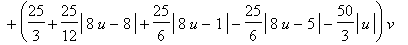 Y = -6-7/4*abs(8*u-8)-4*abs(8*u-1)+4*abs(8*u-5)+14*abs(u)+1/2*abs(8*u-3)-1/2*abs(8*u-7)+(25/3+25/12*abs(8*u-8)+25/6*abs(8*u-1)-25/6*abs(8*u-5)-50/3*abs(u))*v+(-3-3/4*abs(8*u-8)-3/2*abs(8*u-1)+3/2*abs(8...
