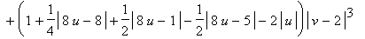 Y = -6-7/4*abs(8*u-8)-4*abs(8*u-1)+4*abs(8*u-5)+14*abs(u)+1/2*abs(8*u-3)-1/2*abs(8*u-7)+(25/3+25/12*abs(8*u-8)+25/6*abs(8*u-1)-25/6*abs(8*u-5)-50/3*abs(u))*v+(-3-3/4*abs(8*u-8)-3/2*abs(8*u-1)+3/2*abs(8...