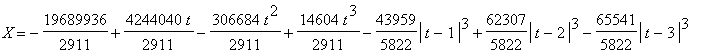 X = -19689936/2911+4244040/2911*t-306684/2911*t^2+14604/2911*t^3-43959/5822*abs(t-1)^3+62307/5822*abs(t-2)^3-65541/5822*abs(t-3)^3+111525/11644*abs(t-4)^3-35247/5822*abs(t-5)^3+30723/11644*abs(t-6)^3-3...