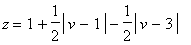 z = 1+1/2*abs(v-1)-1/2*abs(v-3)